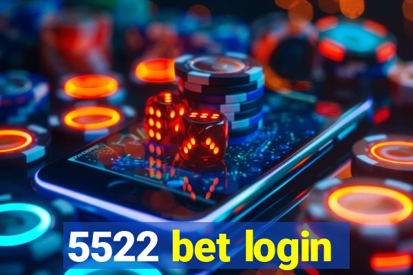 5522 bet login